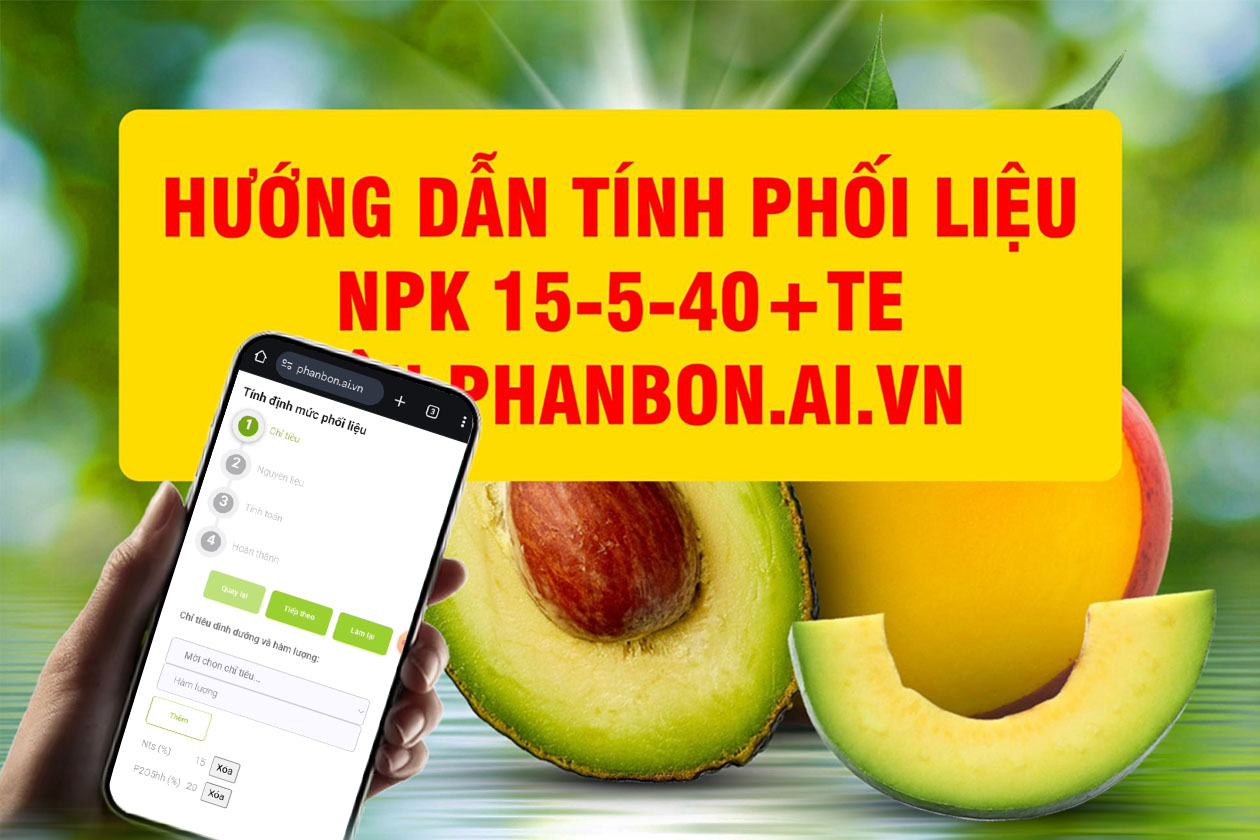 Phân bón lá NPK 15-5-40+TE - Cách tính lượng nguyên liệu phối trộn